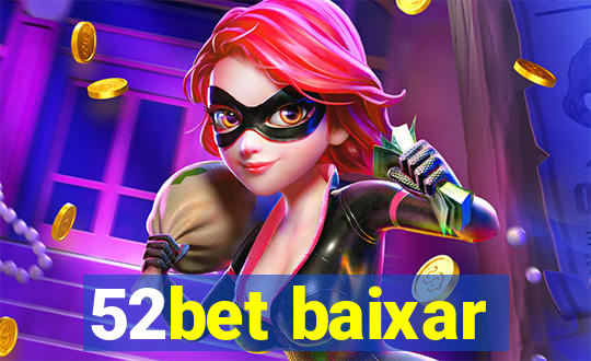 52bet baixar